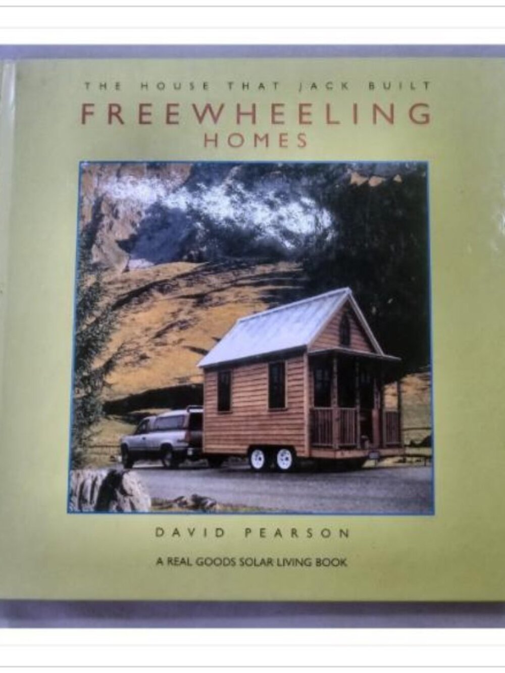 Freewheeling Homes: The House That Jack Built David Pearson 2002 First Edition